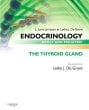 Endocrinology Adult and Pediatric: The Thyroid Gland. Edition: 6