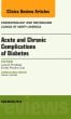 Acute and Chronic Complications of Diabetes, An Issue of Endocrinology and Metabolism Clinics
