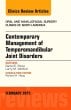 Contemporary Management of Temporomandibular Joint Disorders, An Issue of Oral and Maxillofacial Surgery Clinics of North America