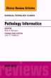 Pathology Informatics, An Issue of Surgical Pathology Clinics
