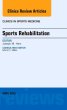 Sports Rehabilitation, An Issue of Clinics in Sports Medicine