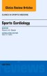 Sports Cardiology, An Issue of Clinics in Sports Medicine