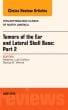 Tumors of the Ear and Lateral Skull Base: PART 2, An Issue of Otolaryngologic Clinics of North America