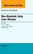 Non-Alcoholic Fatty Liver Disease, An Issue of Clinics in Liver Disease