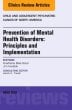 Prevention of Mental Health Disorders: Principles and Implementation, An Issue of Child and Adolescent Psychiatric Clinics of North America