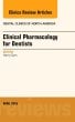 Pharmacology for the Dentist, An Issue of Dental Clinics of North America