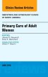 Primary Care of Adult Women, An Issue of Obstetrics and Gynecology Clinics of North America