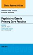 Psychiatric Care in Primary Care Practice, An Issue of Primary Care: Clinics in Office Practice