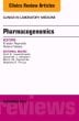 Pharmacogenomics and Precision Medicine, An Issue of the Clinics in Laboratory Medicine