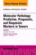 Molecular Pathology: Predictive, Prognostic, and Diagnostic Markers in Tumors, An Issue of Surgical Pathology Clinics