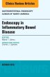Endoscopy in Inflammatory Bowel Disease, An Issue of Gastrointestinal Endoscopy Clinics of North America