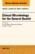 Clinical Microbiology for the General Dentist, An Issue of Dental Clinics of North America