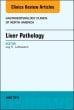 Liver Pathology, An Issue of Gastroenterology Clinics of North America
