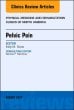 Pelvic Pain, An Issue of Physical Medicine and Rehabilitation Clinics of North America