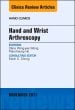 Hand and Wrist Arthroscopy, An Issue of Hand Clinics