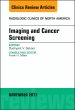 Imaging and Cancer Screening, An Issue of Radiologic Clinics of North America