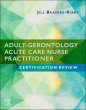 Adult-Gerontology Acute Care Nurse Practitioner Certification Review