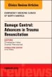 Damage Control: Advances in Trauma Resuscitation, An Issue of Emergency Medicine Clinics of North America