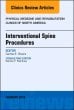 Interventional Spine Procedures, An Issue of Physical Medicine and Rehabilitation Clinics of North America