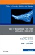 Use of Biologics for Foot and Ankle Surgery, An Issue of Clinics in Podiatric Medicine and Surgery