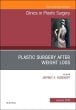 Plastic Surgery After Weight Loss , An Issue of Clinics in Plastic Surgery
