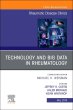 Technology and Big Data in Rheumatology , An Issue of Rheumatic Disease Clinics of North America