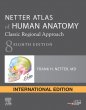 Netter Atlas of Human Anatomy: Classic Regional Approach. Edition: 8