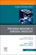 Precision Medicine in Oncology,An Issue of Surgical Oncology Clinics of North America