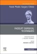 Facelift Surgical Techniques, An Issue of Facial Plastic Surgery Clinics of North America