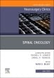 Spinal Oncology, An Issue of Neurosurgery Clinics of North America