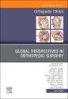 Global Perspectives, An Issue of Orthopedic Clinics