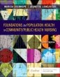 Foundations for Population Health in Community/Public Health Nursing. Edition: 6