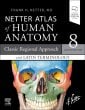 LATIN TERMINOLOGY Netter Atlas of Human Anatomy: Classic Regional Approach with Latin Terminology. Edition: 8