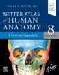 Netter Atlas of Human Anatomy: A Systems Approach. Edition: 8