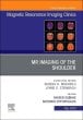 MR Imaging of the Shoulder, An Issue of Magnetic Resonance Imaging Clinics of North America