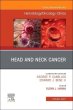 Head and Neck Cancer, An Issue of Hematology/Oncology Clinics of North America