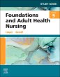 Study Guide for Foundations and Adult Health Nursing. Edition: 9