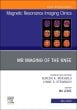 MR Imaging of The Knee, An Issue of Magnetic Resonance Imaging Clinics of North America