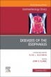 Diseases of the Esophagus, An Issue of Gastroenterology Clinics of North America
