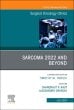 Sarcoma 2022 and Beyond, An Issue of Surgical Oncology Clinics of North America