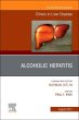 Alcoholic Hepatitis, An Issue of Clinics in Liver Disease