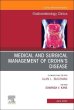 Medical and Surgical Management of Crohn's Disease, An Issue of Gastroenterology Clinics of North America