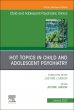 Hot Topics in Child and Adolescent Psychiatry, An Issue of ChildAnd Adolescent Psychiatric Clinics of North America