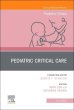 Pediatric Critical Care, An Issue of Pediatric Clinics of North America