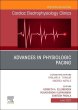 Advances in physiologic pacing, An Issue of Cardiac Electrophysiology Clinics