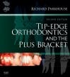 Tip-Edge Orthodontics and the Plus Bracket. Edition: 2