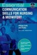 Essential Communication Skills for Nursing and Midwifery. Edition: 2