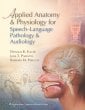 Applied Anatomy and Physiology for Speech-Language Pathology and Audiology. Edition First