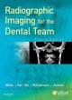 Radiographic Imaging for the Dental Team. Edition: 4