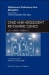 Adolescent Substance Use Disorders, An Issue of Child and Adolescent Psychiatric Clinics of North America